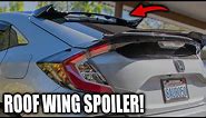 10th Gen Civic Hatchback Roof Wing Spoiler Install! - American Modified