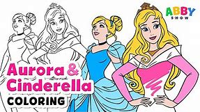 🌟 How to Color Disney princesses Aurora and Cinderella 🎨 The Abby Show