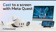 Meta Quest | Cast to a Screen