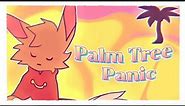 Palm Tree Panic || Original Animation Meme