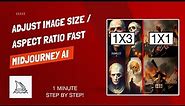 How To Change Image Size and Aspect Ratio - 2 Methods - Midjourney AI