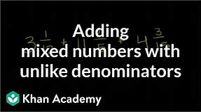 Adding mixed numbers with unlike denominators | Fractions | Pre-Algebra | Khan Academy