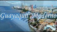 Guayaquil Antiguo y Moderno