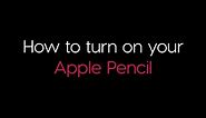 How to Turn on Your Apple Pencil