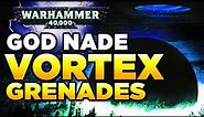 GOD NADE - VORTEX GRENADES | WARHAMMER 40,000 [LoreGear]