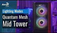 AeroCool Quantum Mesh Mid Tower Case - Lighting modes