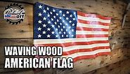 How To Make A Waving Wood American Flag / Rustic DIY Woodworking