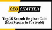 Top 15 Search Engines (Best & Most Popular In the World)