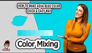 Aqua Blue | How to Make Aqua Blue Color | Color Mixing - Acrylic & Oil paint