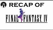 The ULTIMATE Recap of Final Fantasy IV (RECAPitation) #ffiv #ff4