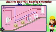 Recessed Stair Wall Lighting Connection with 2-Way Switch / Two Way Switch for Staircase Lighting