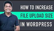 How to Increase Maximum Upload File Size in WordPress