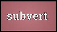 Subvert Meaning