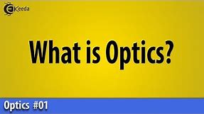 What is Optics - Optics - Basic Physics