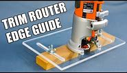 Making a Trim Router Edge Guide Jig (Palm Router Edge Guide)