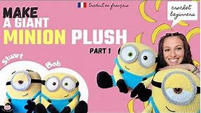 CROCHET giant MINION plush, tutorial free pattern ENGLISH / FRANÇAIS - Bob, Stuart, Kevin - BEGINNER