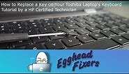 How to Replace a Key on Your Toshiba Laptop's Keyboard - Tutorial by a Certified Technician