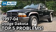 Top 5 Problems Dodge Dakota Truck 2nd Generation 1997-2004