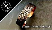 Carving A Copper Cuff Bracelet - American Scroll Style!