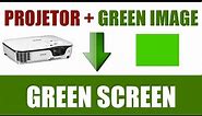 Projector + Green Image = Green Screen (10 Second Guide)