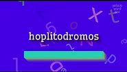 How to say "hoplitodromos"! (High Quality Voices)