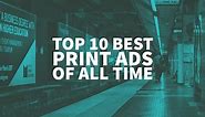 Top 10 Best Print Ads: Best Advertising Examples In 2024