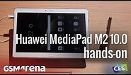 Huawei MediaPad M2 10.0 hands-on