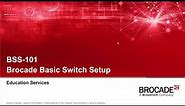 Brocade Basic Switch Setup (BSS-101)