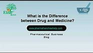 Difference between Drug and Medicine