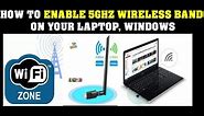 How to enable 5Ghz Wireless band on your laptop