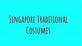 Singapore Traditional costumes