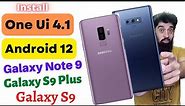 Install One Ui 4.1 Android 12 On Galaxy Note 9 Galaxy S9 Plus Galaxy S9