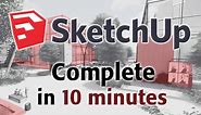 SketchUp - Tutorial for Beginners in 10 MINUTES! [ COMPLETE ]