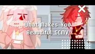 |What Makes You Beautiful|Gacha Club Music Video/GCMV, GLMV|
