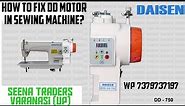 How to fix direct drive motor in sewing machine