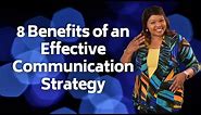 8 Benefits of an Effective Communication Strategy