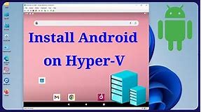 How to Install Android OS on Hyper-V in Windows