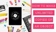How to Make Unlimited Copies of an Object