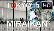 National Museum of Emerging Science and Innovation (Miraikan) - Tokyo in HD