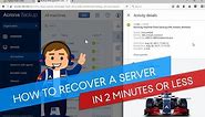 How to Recover a Server with Acronis Instant Restore in 2 Minutes or Less: A Real-Time Training Demo