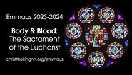 Emmaus 2023-2024 - Body & Blood: The Sacrament of the Eucharist