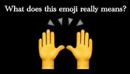 What does the Raising Hands emoji means?