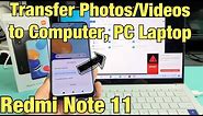 Redmi Note 11: How to Transfer Photos & Videos to Computer, PC, Laptop via cable (Windows OS)