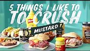 5 Things I Love to CRUSH | Mustard | French's | Keen's | Grainy Dijon