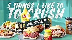 5 Things I Love to CRUSH | Mustard | French's | Keen's | Grainy Dijon
