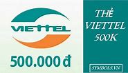 Thẻ Viettel 500k Miễn Phí 2024 [Card Viettel 500k Chưa Cào]