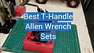 5 Best T-Handle Allen Wrench Sets