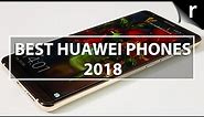 Best Huawei Phones 2018: China's Finest Mobiles