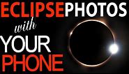 Solar Eclipse Photography with a SMARTPHONE!