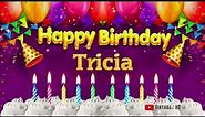 Tricia Happy birthday To You - Happy Birthday song name Tricia 🎁